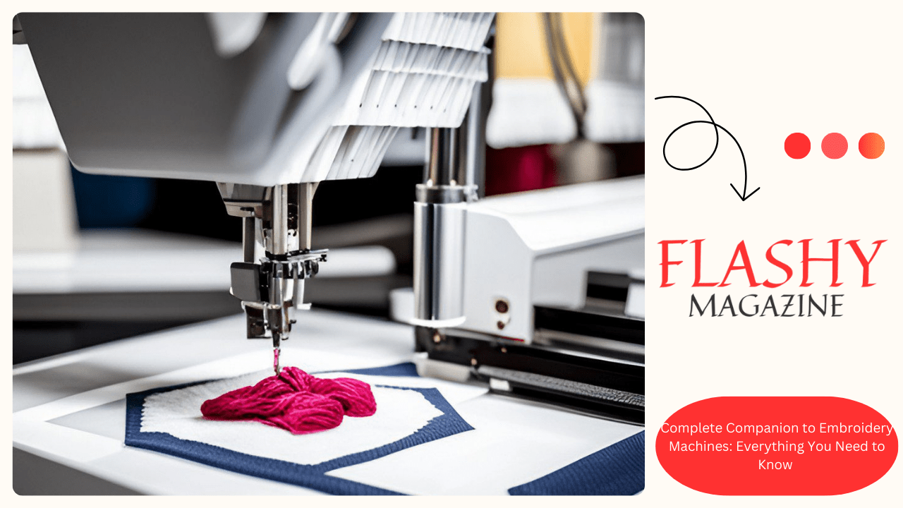 Complete Companion to Embroidery Machine: Everything You Need to Know