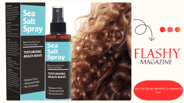 Sea Salt Spray: Benefits for Beautiful Hair