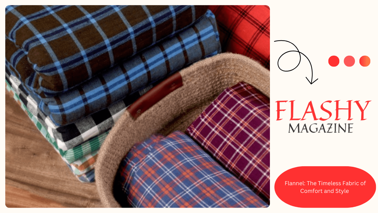 Flannel: The Timeless Fabric of Comfort and Style